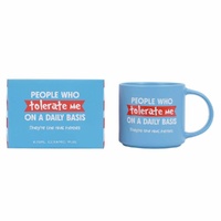 Splosh Cheeky Mug - People Who Tolerate Me On a Daily Basis Heros