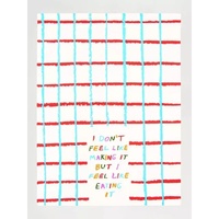 Blue Q Tea Towel - I Don't Feel Like Making It But I Feel Like Eating It