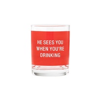 Say What? Christmas Rocks Glass - He Sees You When Your Drinking